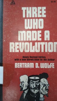 Three Who Made a Revolution: a Biographycal History