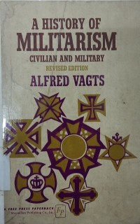 A History of Militarism : civilian and military