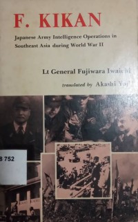 F. Kikan : Japanese Army Intelligence Opereations in Southeast Asia During World War II