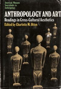 Anthropology And Art: Readings In Cross Cultural Aesthetics