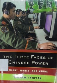 The Three Faces Of Chinese Power : might, money, and minds