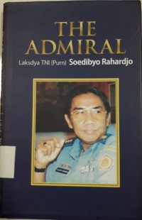 The Admiral Laksdya TNI (Purn) Soedibyo Rahardjo