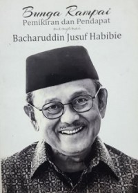 Bunga rampai pemikiran dan pendapat mengenai Bacharuddin Jusuf Habibie