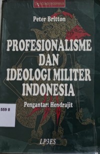 Profesionalisme dan Ideologi Militer Indonesia: Perspektif Tradisi-tradisi Jawa dan Barat