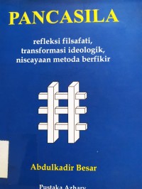 Pancasila: refleksi filsafati, transformasi ideologik, noscayaan metode berfikir