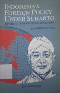 Indonesia's Foreign Policy Under Suharto: Aspiring to International Leadership