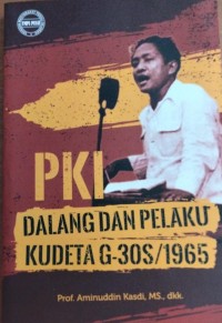 PKI Dalang dan Pelaku Kudeta G-30S/1965