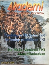 Majalah Akademi Tentara Nasional Indonesia: April 2020, Pandangan Dr. Salim Said terhadap Pendidikan TNI