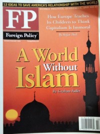 Foreign Policy: January / Februari 2008, A World Without Islam